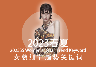 S/S 2023 Womenswear Detail Trend Keywords