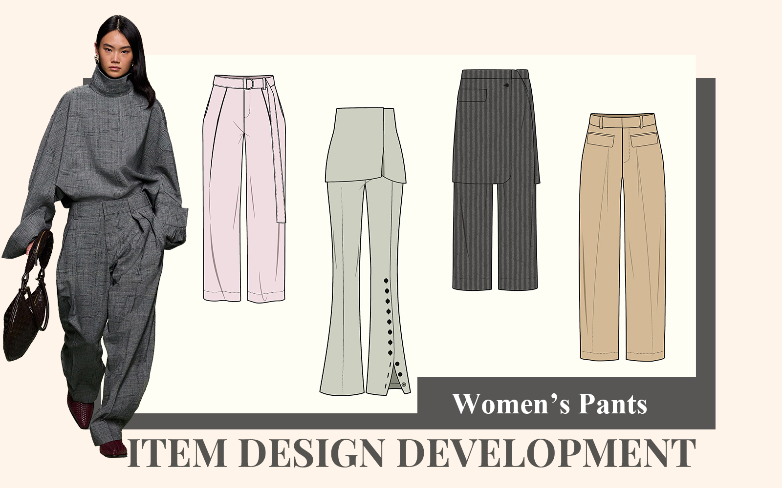 Delicate Minimalism -- The Design Development of Women's Pants