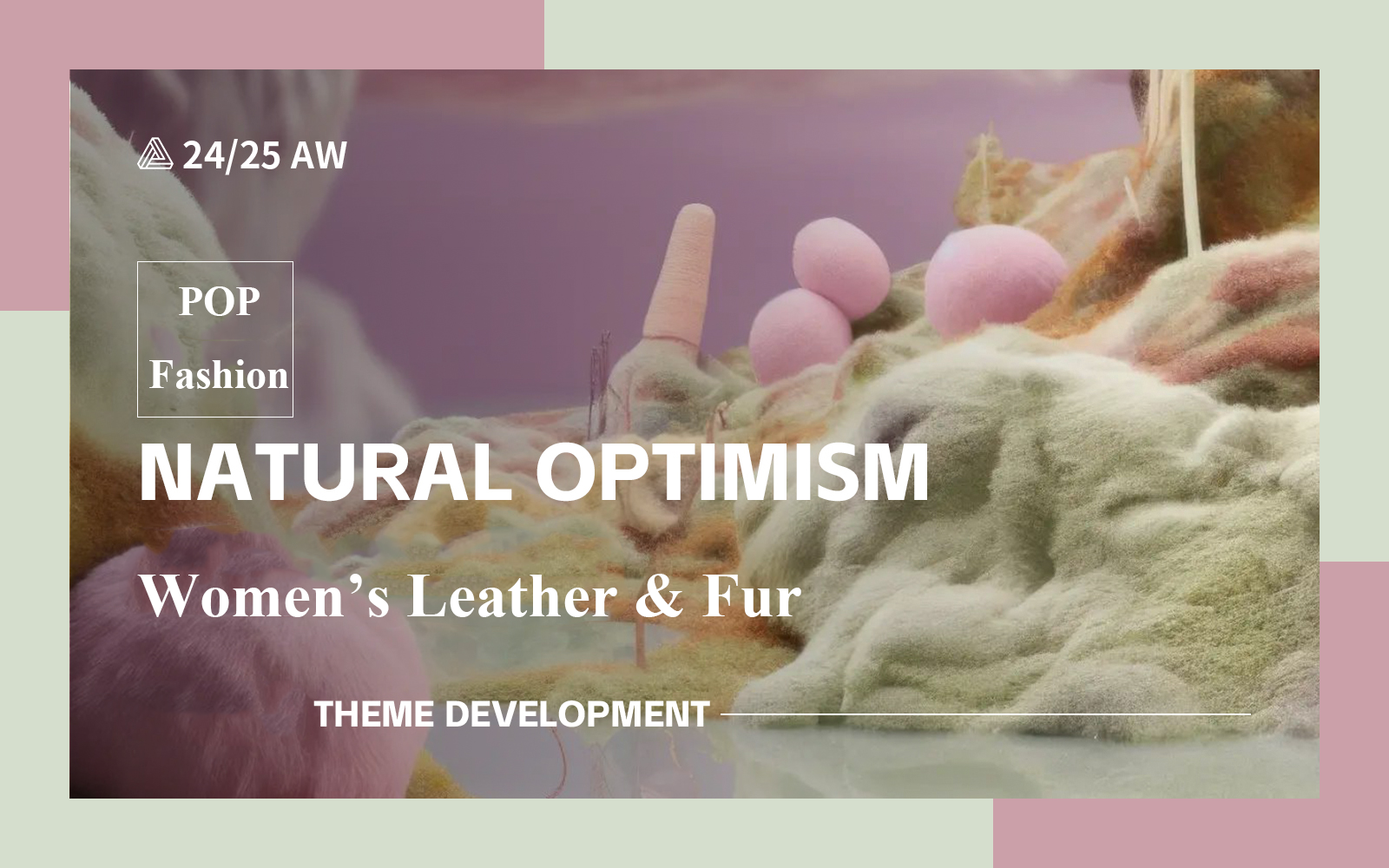 Natural Optimism -- The Design Development of Women's Leather & Fur